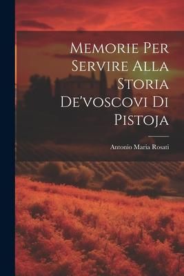 Produktbild: Memorie Per Servire Alla Storia De'voscovi Di Pistoja
