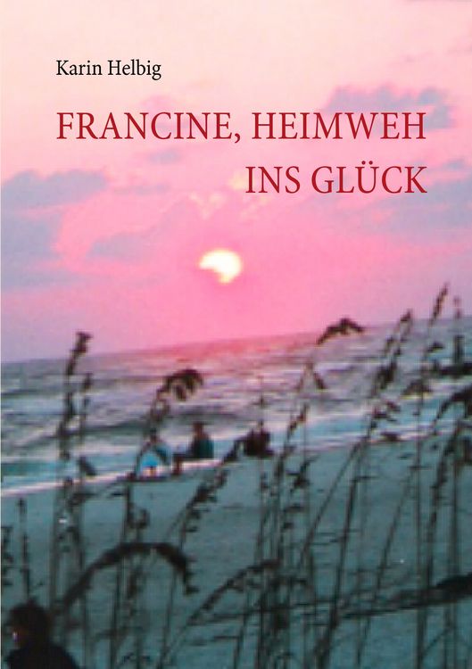 Produktbild: Francine, Heimweh ins Gl&uuml;ck