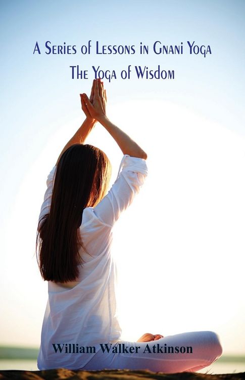 Produktbild: A Series of Lessons in Gnani Yoga