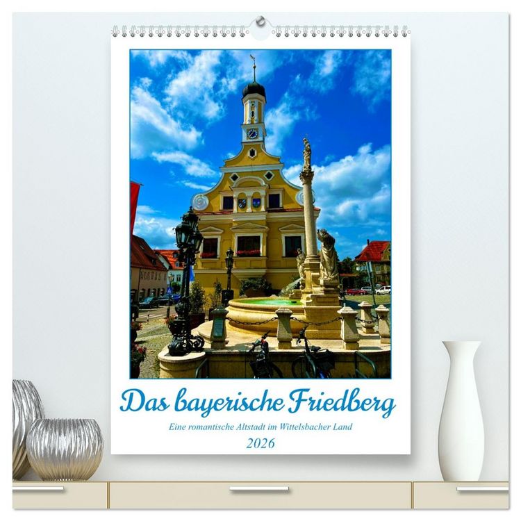 Produktbild: Das bayerische Friedberg (hochwertiger Premium Wandkalender 2026 DIN A2 hoch), Kunstdruck in Hochglanz