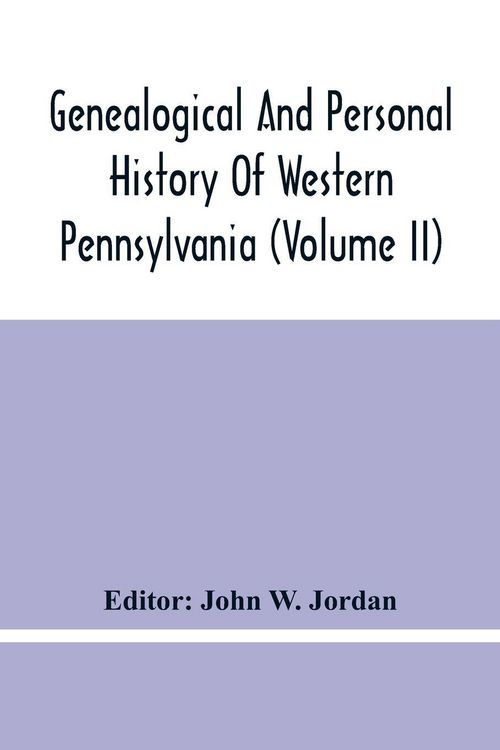Produktbild: Genealogical And Personal History Of Western Pennsylvania (Volume Ii)
