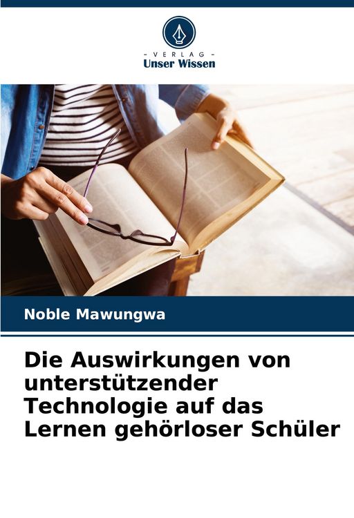 Produktbild: Die Auswirkungen von unterst&uuml;tzender Technologie auf das Lernen geh&ouml;rloser Sch&uuml;ler