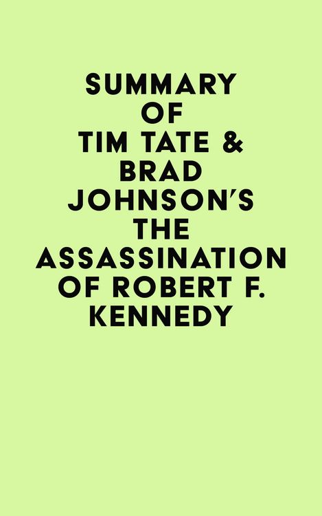 Produktbild: Summary of Tim Tate & Brad Johnson's The Assassination of Robert F. Kennedy