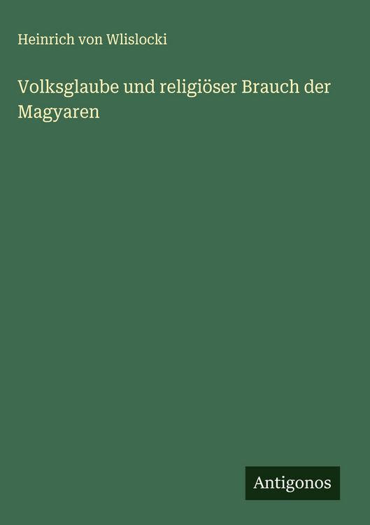 Produktbild: Volksglaube und religi&ouml;ser Brauch der Magyaren
