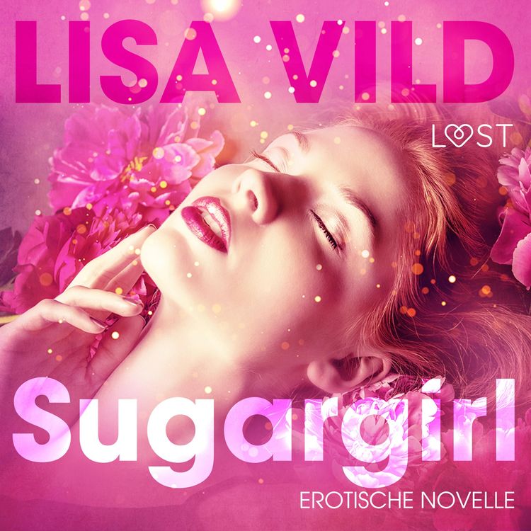 Produktbild: Sugargirl: Erotische Novelle (Ungek&uuml;rzt)