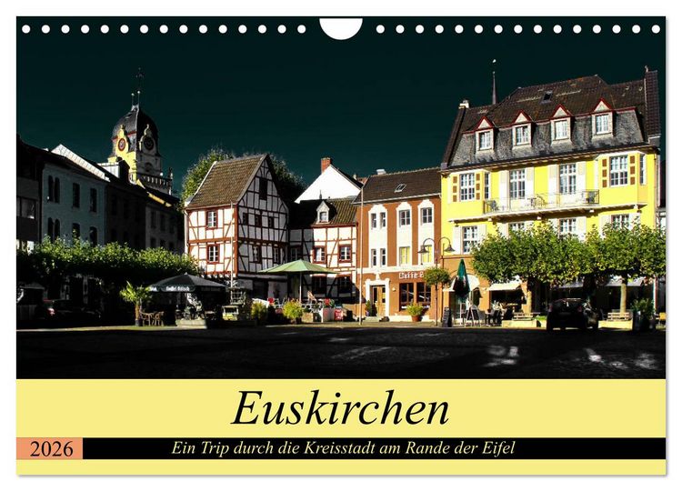 Produktbild: Euskirchen - Ein Trip durch die Kreisstadt am Rande der Eifel (Wandkalender 2026 DIN A4 quer), CALVENDO Monatskalender