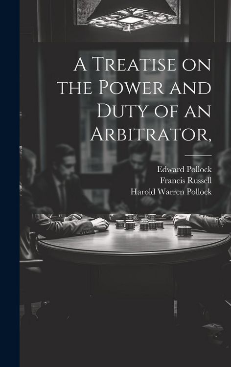 Produktbild: A Treatise on the Power and Duty of an Arbitrator,