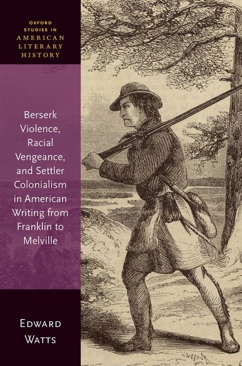 Produktbild: Berserk Violence, Racial Vengeance, and Settler Colonialism in American Writing from Franklin to Melville