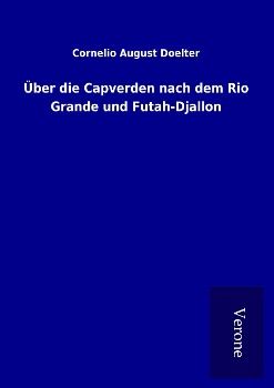 Produktbild: &Uuml;ber die Capverden nach dem Rio Grande und Futah-Djallon