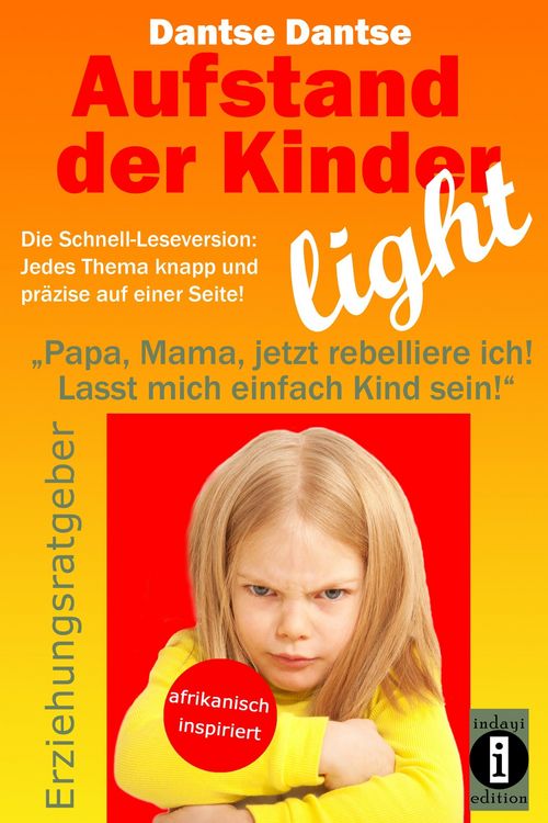 Produktbild: Aufstand der Kinder - LIGHT - Der Erziehungsratgeber als Schnell-Leseversion, jedes Thema knapp und pr&auml;zise auf einer Seite!