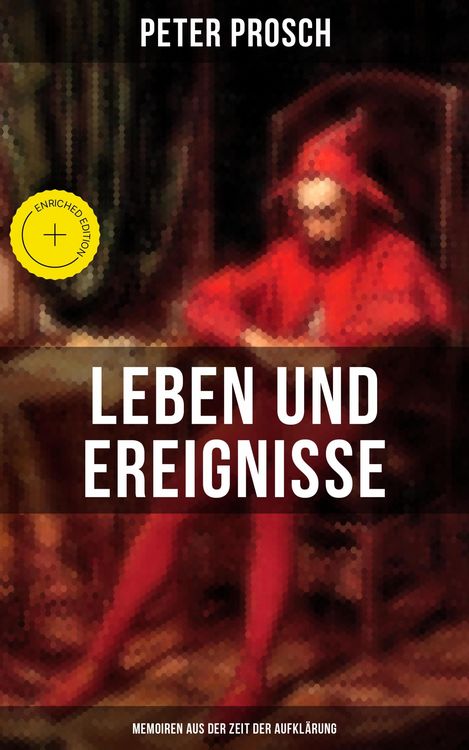 Produktbild: Leben und Ereignisse des Peter Prosch (Memoiren aus der Zeit der Aufkl&auml;rung)