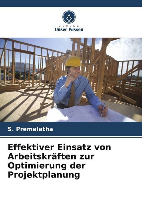 Produktbild: Effektiver Einsatz von Arbeitskr&auml;ften zur Optimierung der Projektplanung