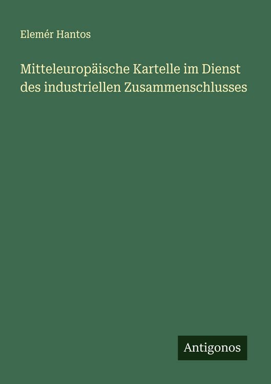 Produktbild: Mitteleurop&auml;ische Kartelle im Dienst des industriellen Zusammenschlusses