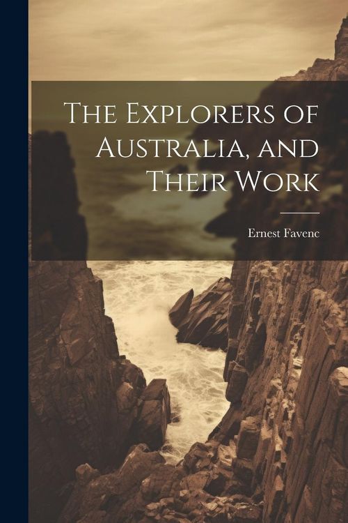 Produktbild: The Explorers of Australia, and Their Work