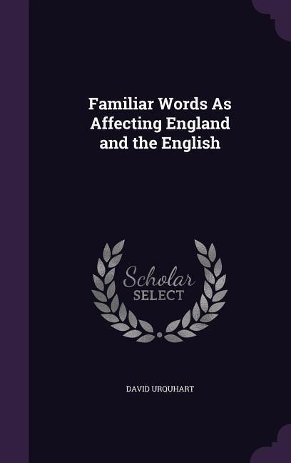 Produktbild: Familiar Words As Affecting England and the English