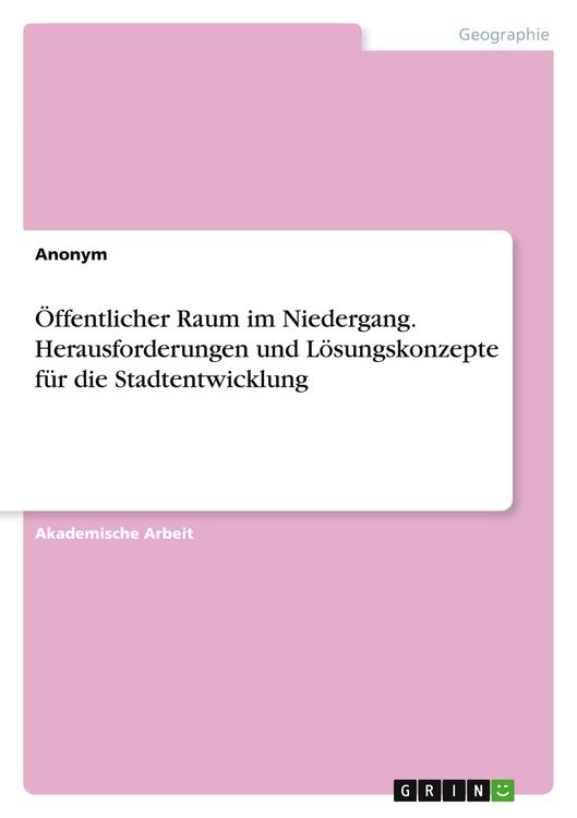 Produktbild: &Ouml;ffentlicher Raum im Niedergang. Herausforderungen und L&ouml;sungskonzepte f&uuml;r die Stadtentwicklung