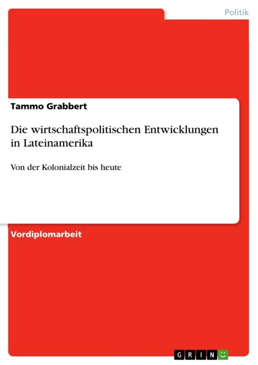 Produktbild: Die wirtschaftspolitischen Entwicklungen in Lateinamerika
