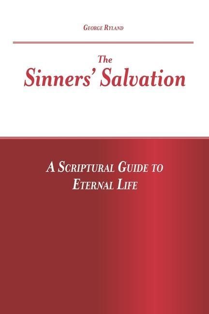 Produktbild: The Sinners' Salvation: A Scriptural Guide To Eternal Life