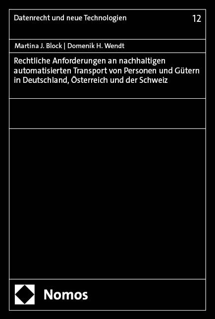 Produktbild: Rechtliche Anforderungen an nachhaltigen automatisierten Transport von Personen und G&uuml;tern in Deutschland, &Ouml;sterreich und der Schweiz