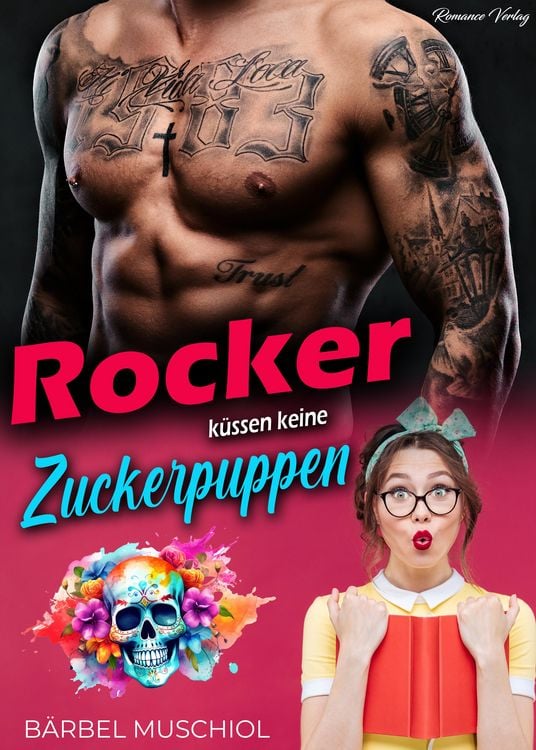 Produktbild: Rocker k&uuml;ssen keine Zuckerpuppen. 800 Seiten hei&szlig;e Rockerromantik!
