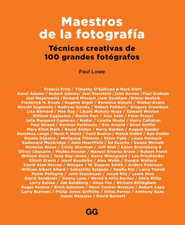 Produktbild: Maestros de la fotograf&iacute;a : t&eacute;cnicas creativas de 100 grandes fot&oacute;grafos