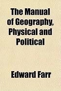 Produktbild: The Manual of Geography, Physical and Political