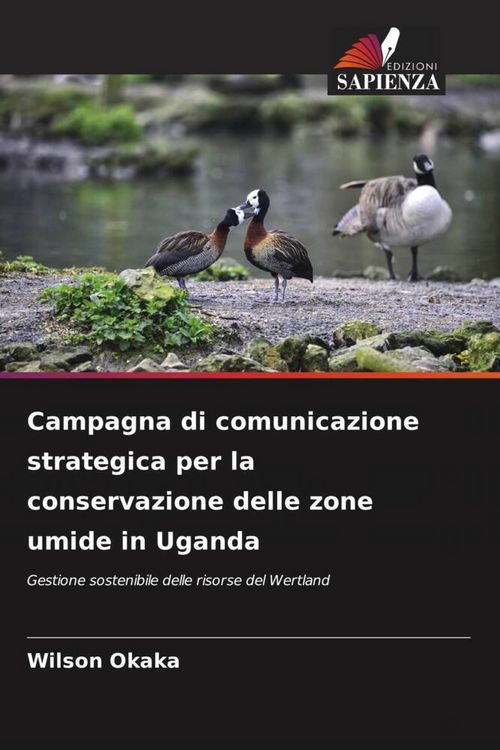 Produktbild: Campagna di comunicazione strategica per la conservazione delle zone umide in Uganda