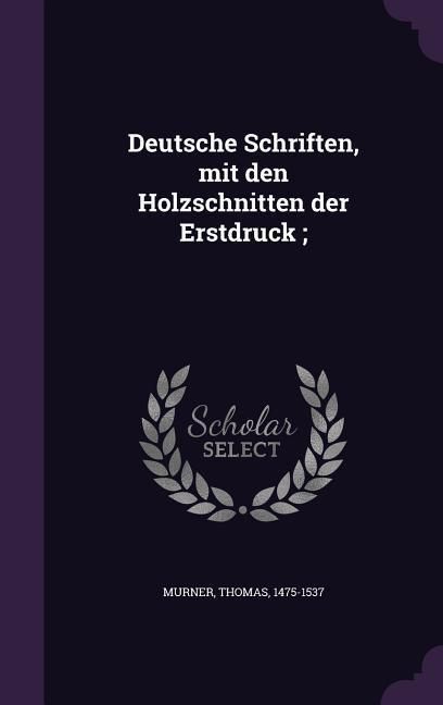 Produktbild: Deutsche Schriften, mit den Holzschnitten der Erstdruck;