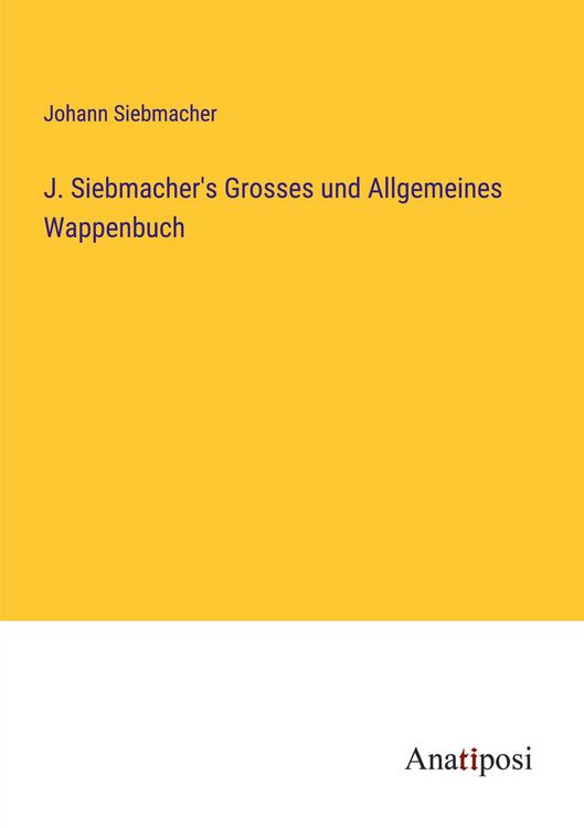 Produktbild: J. Siebmacher's Grosses und Allgemeines Wappenbuch