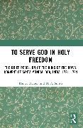 Produktbild: Michon, D: To Serve God in Holy Freedom