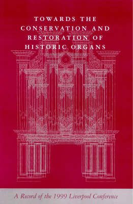Produktbild: Towards the Conservation and Restoration of Historic Organs