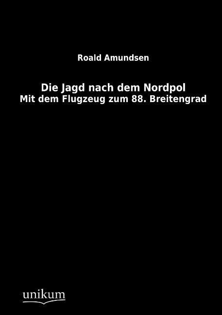 Produktbild: Amundsen, R: Jagd nach dem Nordpol