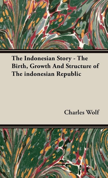 Produktbild: The Indonesian Story - The Birth, Growth And Structure of The indonesian Republic