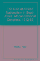 Produktbild: Walshe, P: The Rise of African Nationalism in South Africa