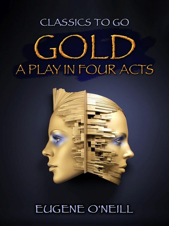 Produktbild: Gold, A Play In Four Acts