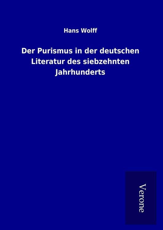 Produktbild: Der Purismus in der deutschen Literatur des siebzehnten Jahrhunderts
