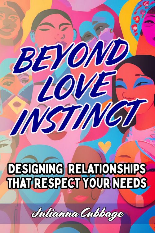 Produktbild: Beyond Love Instinct: Designing Relationships That Respect Your Needs