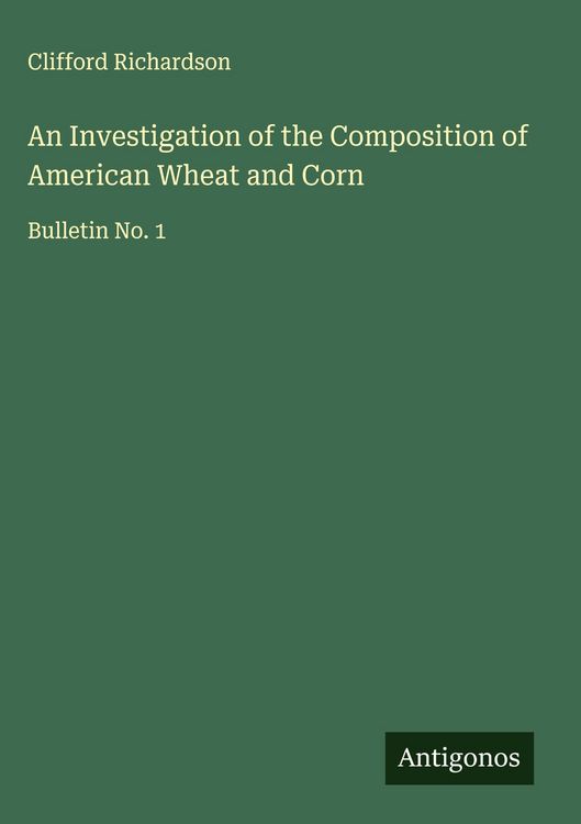 Produktbild: An Investigation of the Composition of American Wheat and Corn