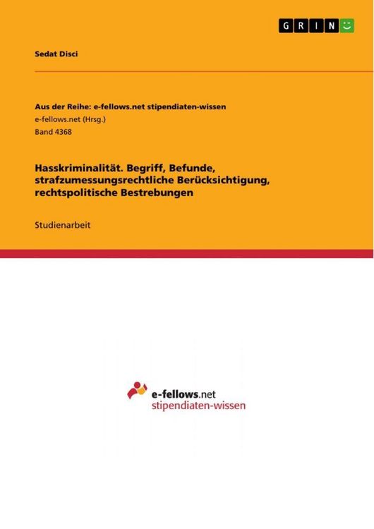 Produktbild: Hasskriminalit&auml;t. Begriff, Befunde, strafzumessungsrechtliche Ber&uuml;cksichtigung, rechtspolitische Bestrebungen