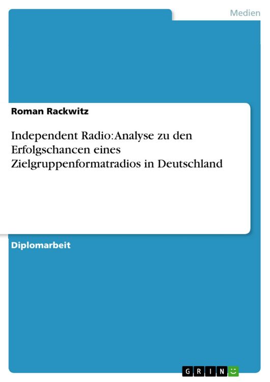 Produktbild: Independent Radio: Analyse zu den Erfolgschancen eines Zielgruppenformatradios in Deutschland