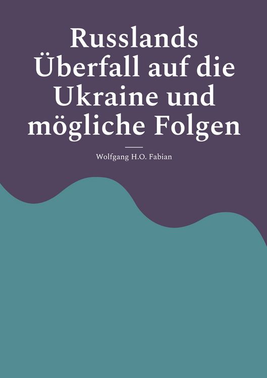 Produktbild: Russlands &Uuml;berfall auf die Ukraine und m&ouml;gliche Folgen
