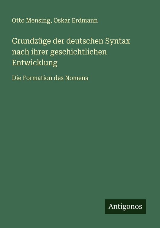 Produktbild: Grundz&uuml;ge der deutschen Syntax nach ihrer geschichtlichen Entwicklung