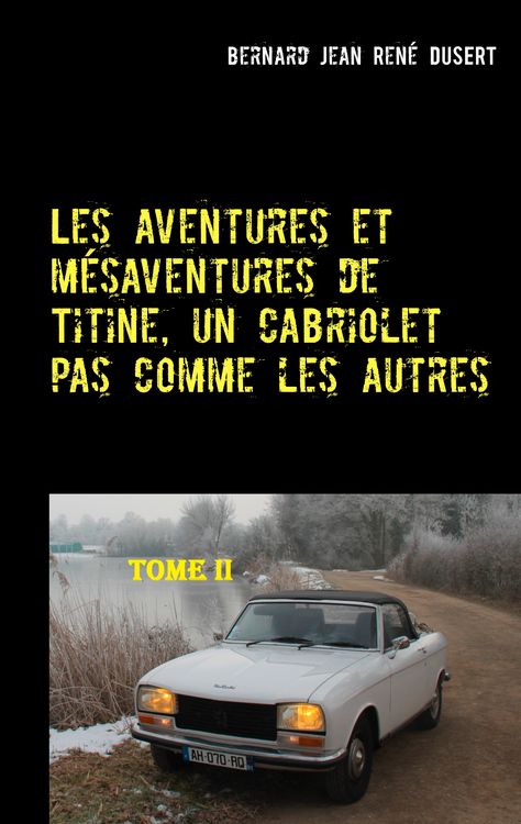 Produktbild: Les aventures et m&eacute;saventures de Titine, un cabriolet pas comme les autres-II
