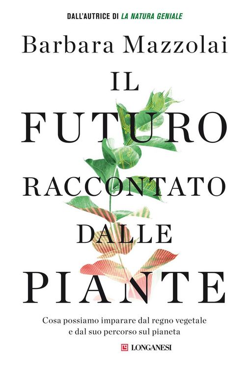 Produktbild: Il futuro raccontato dalle piante. Cosa possiamo imparare dal regno vegetale e dal suo percorso sul pianeta