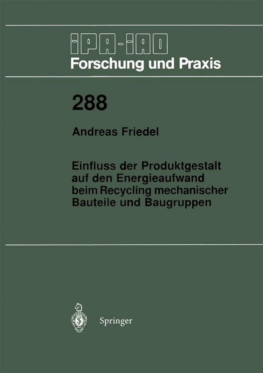 Produktbild: Einfluss der Produktgestalt auf den Energieaufwand beim Recycling mechanischer Bauteile und Baugruppen