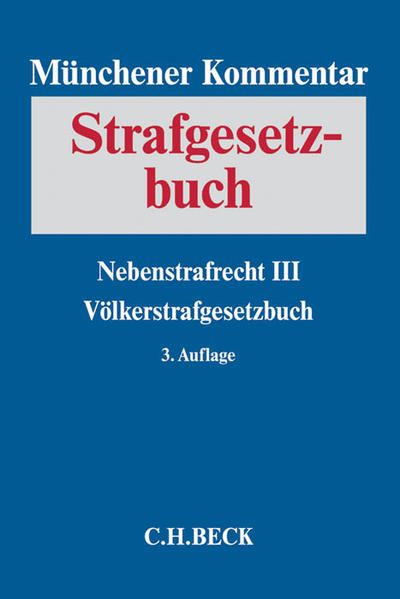 Produktbild: M&uuml;nchener Kommentar zum Strafgesetzbuch / M&uuml;nchener Kommentar zum Strafgesetzbuch Bd. 8: Nebenstrafrecht III, V&ouml;lkerstrafgesetzbuch