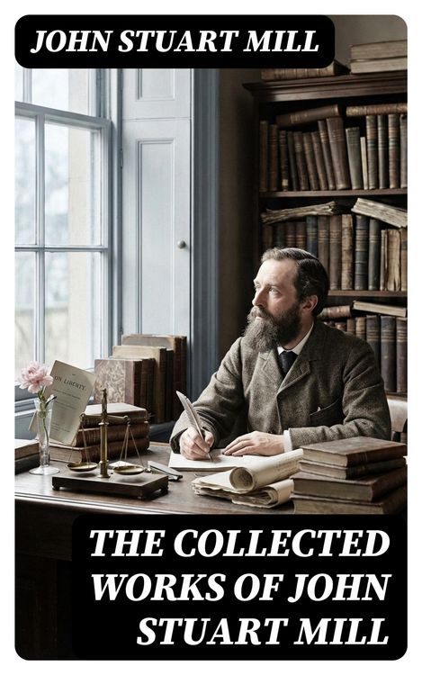 Produktbild: The Collected Works of John Stuart Mill