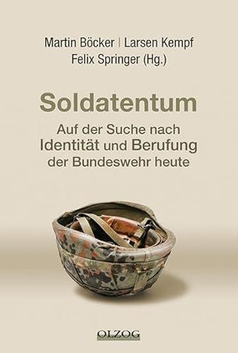 Produktbild: Soldatentum &ndash; Auf der Suche nach Identit&auml;t und Berufung der Bundeswehr heute