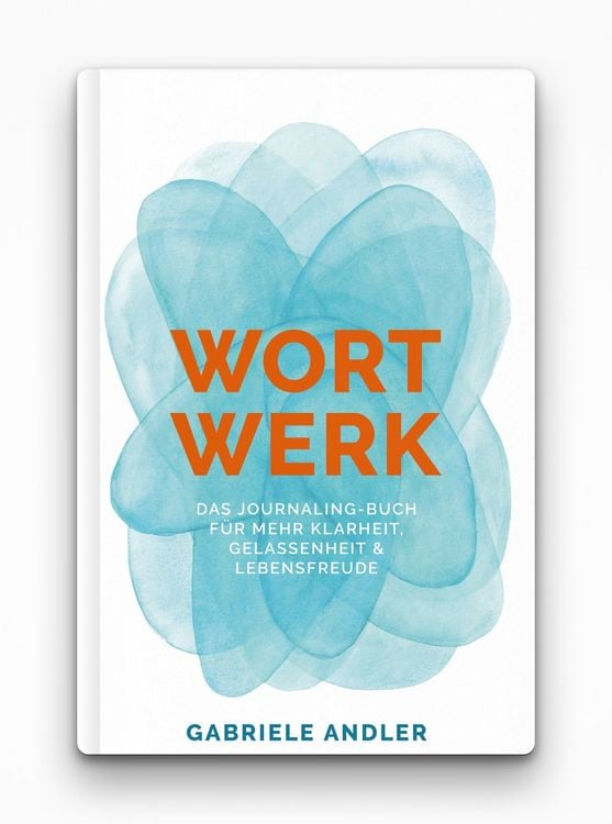 Produktbild: WortWerk: Das Journaling-Buch f&uuml;r mehr Klarheit, Gelassenheit und Lebensfreude