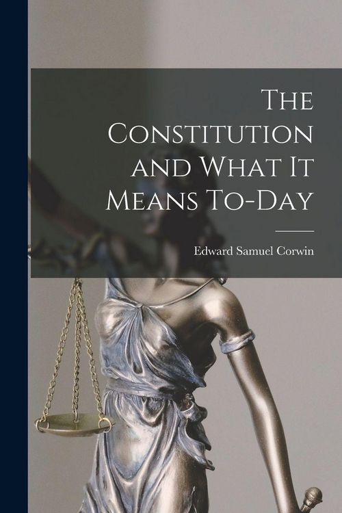 Produktbild: The Constitution and What It Means To-Day